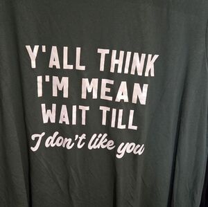 Shein Curve Dark Green Graphic T-Shirt Y'all Think I'm Mean Sassy Tee 1XL